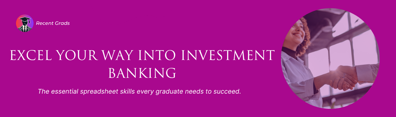 Excel for Investment Banking: Why It Matters and How Graduates Can Master It