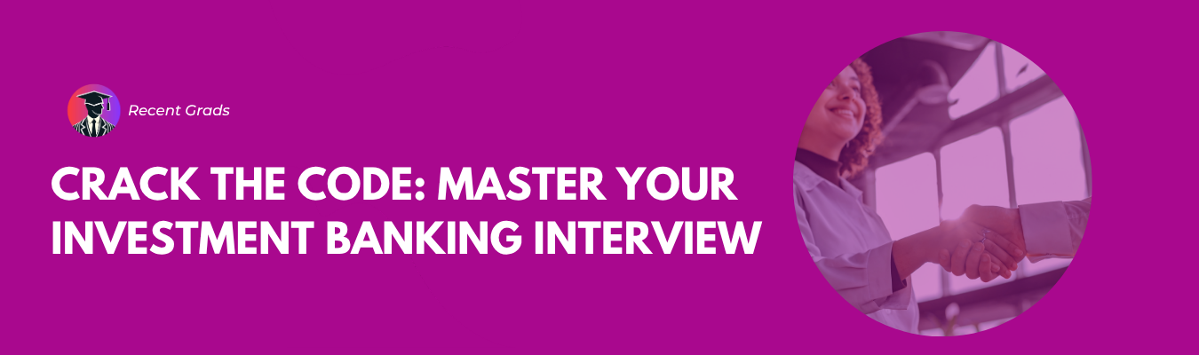 Investment Banking Interview Tips: A Complete Guide for Graduates