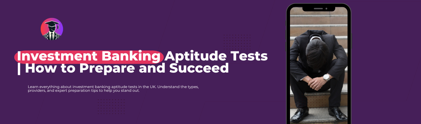 Investment Banking Aptitude Tests: The Complete Guide for UK Candidates