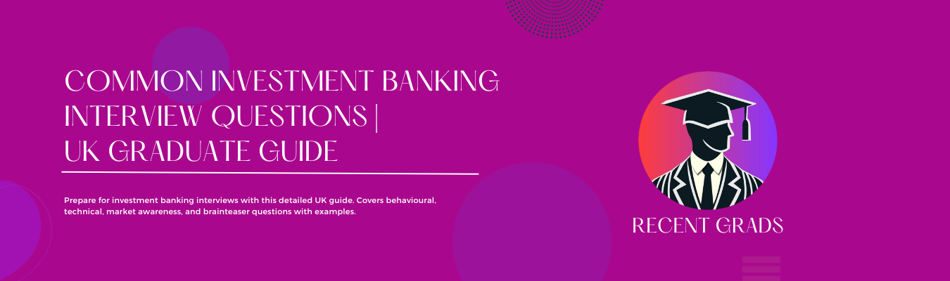 Common Investment Banking Interview Questions: The Ultimate UK Guide for Graduates