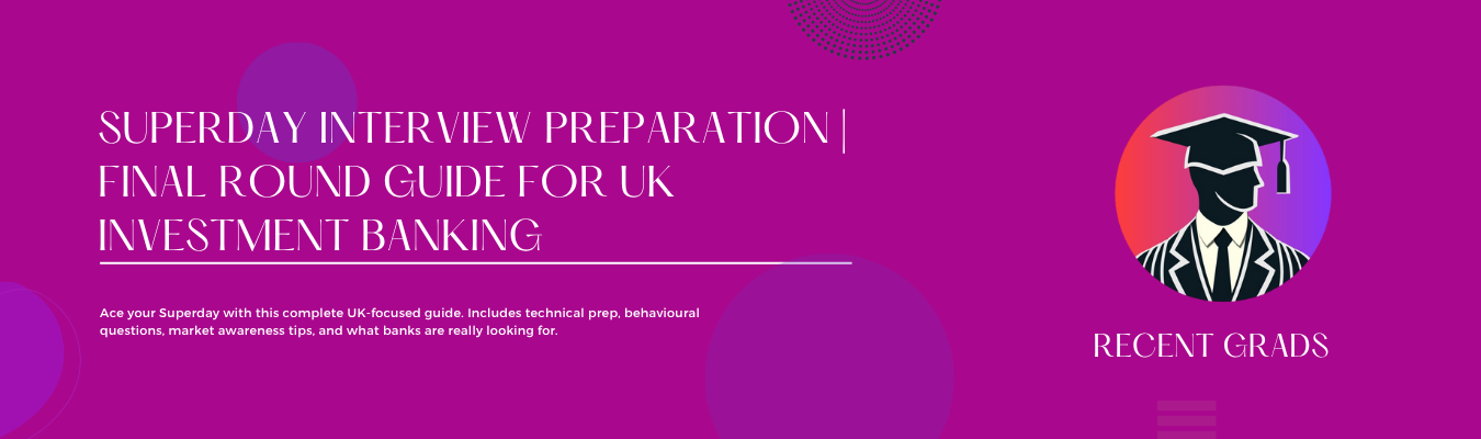 Superday Interview Preparation: The Complete UK Guide for Aspiring Investment Bankers
