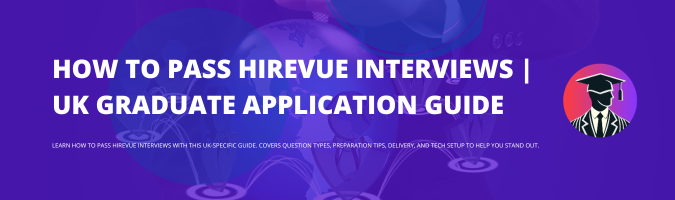 How to Pass HireVue Interviews: A Complete Guide for UK Candidates