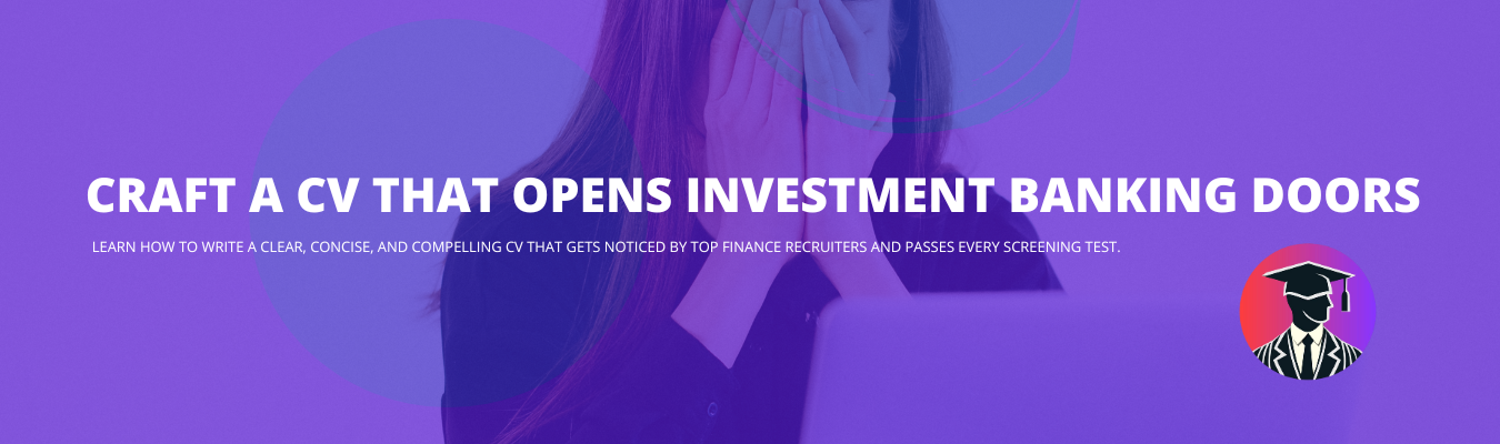 Investment Banking CV Tips: How to Craft a Winning CV for Top Finance Roles