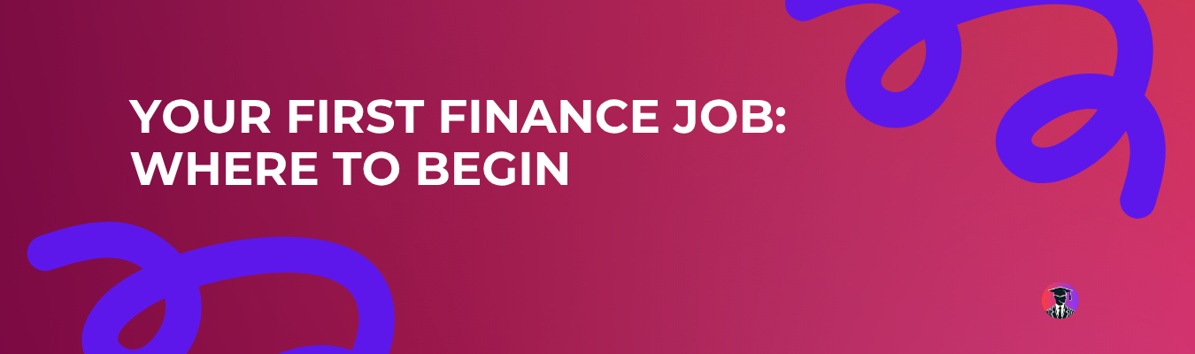 Your First Finance Job: Where to Begin